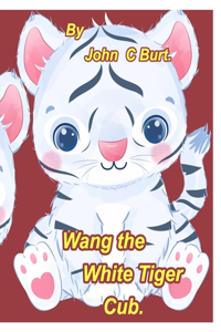 Wang the White Tiger Cub.