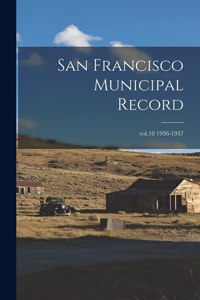 San Francisco Municipal Record; vol.10 1936-1937