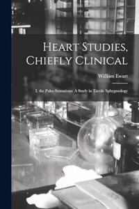 Heart Studies, Chiefly Clinical