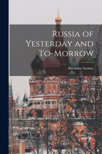 Russia of Yesterday and To-Morrow