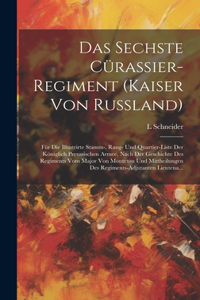Das Sechste Cürassier-Regiment (Kaiser Von Russland)