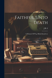 Faithful Unto Death