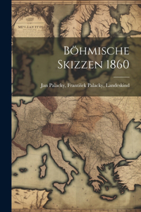 Böhmische Skizzen 1860