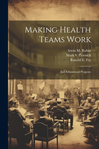 Making Health Teams Work