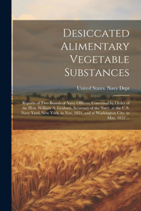 Desiccated Alimentary Vegetable Substances