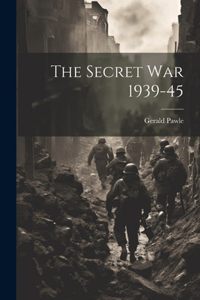 Secret War 1939-45