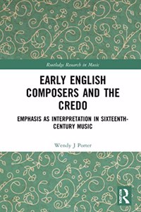 Early English Composers and the Credo