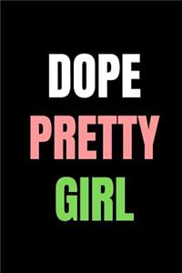 Dope Pretty Girl