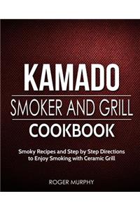 Kamado Smoker and Grill Cookbook