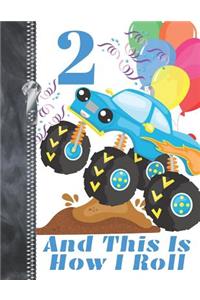 2 And This Is How I Roll