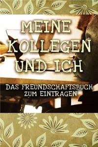 Meine Kollegen Und Ich - Das Freundschaftsbuch Zum Eintragen