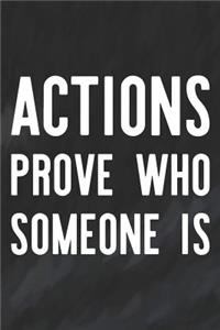 Actions Prove Who Someone Is