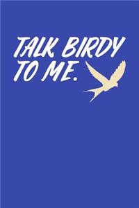 Talk Birdy To Me