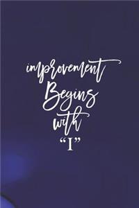 Improvement Begins With I