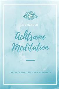 Achtsames Meditieren Notizbuch: A5 Notizbuch kariert - Meditation - Yoga - Achtsamkeit - Tagebuch - Erfolgsjournal - Kalender