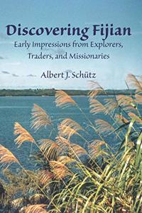 Discovering Fijian: Early Impressions from Explorers, Traders, and Missionaries