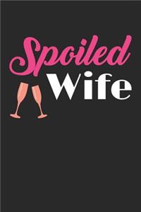 Anniversary Notebook - Spoiled Wife Funny For Spoiled Wives & Couples - Anniversary Journal - Anniversary Diary