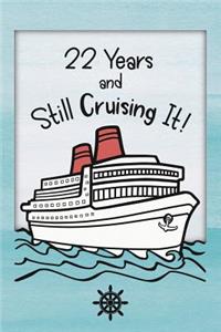 22nd Birthday Cruise Journal: Lined Journal / Notebook - Funny Cruise Theme 22 yr Old Gift - Fun And Practical Alternative to a Card - 22nd Birthday Gifts For Men and Women - 22 