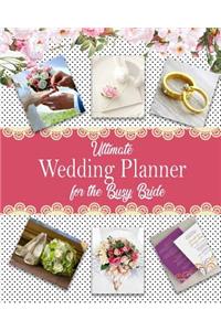 Ultimate Wedding Planner for the Busy Bride