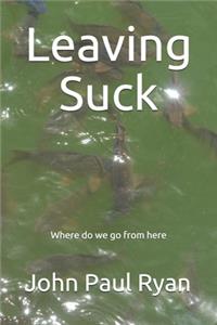 Leaving Suck