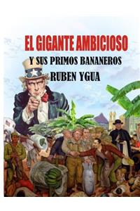 El Gigante Ambicioso Y Sus Primos Bananeros