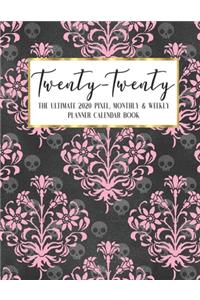 Twenty - Twenty The Ultimate 2020 Pixel Monthly & Weekly Planner Calendar Book