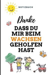 Danke Dass Du Mir Beim Wachsen Geholfen Hast Notizbuch