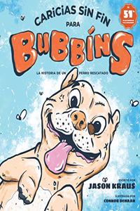 Caricias sin fin para Bubbins