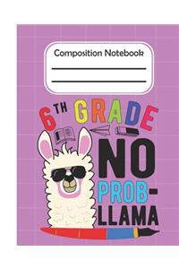 6th Grade No Prob Llama - Composition Notebook