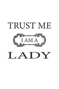 Trust me I am a Lady