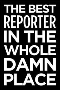 The Best Reporter in the Whole Damn Place