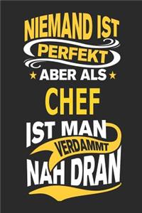 Niemand Ist Perfekt Aber ALS Chef Ist Man Verdammt Nah Dran