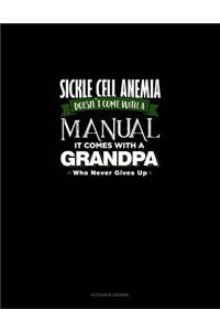 Sickle Cell Anemia Doesn't Come with a Manual It Comes with a Grandpa Who Never Gives Up
