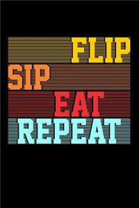 Flip Sip Eat Repeat