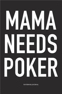 Mama Needs Poker