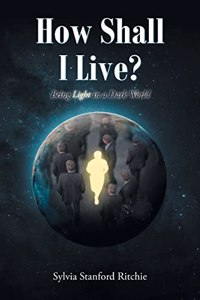 How Shall I Live?