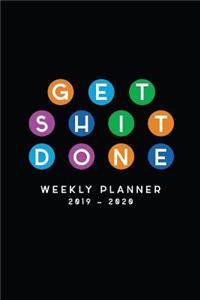 Get Shit Done Weekly Planner 2019 - 2020