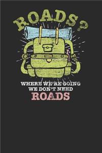 Where We're Going We Don't Roads