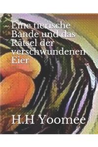 Eine tierische Bande und das Rätsel der verschwundenen Eier