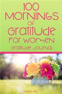 100 Mornings of Gratitude for Women Gratitude Journal