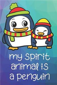 My Spirit Animal Is A Penguin