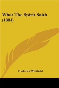 What The Spirit Saith (1884)