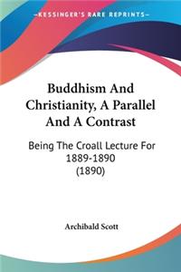 Buddhism And Christianity, A Parallel And A Contrast