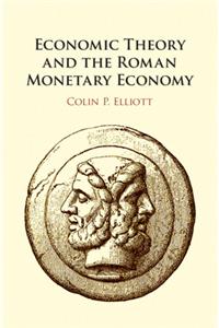 Economic Theory and the Roman Monetary Economy