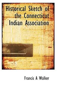 Historical Sketch of the Connecticut Indian Association