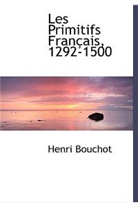 Les Primitifs Fran Ais, 1292-1500