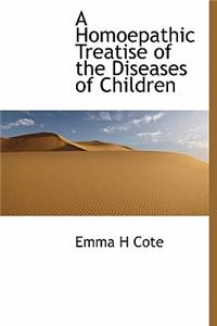 A Homoepathic Treatise of the Diseases of Children