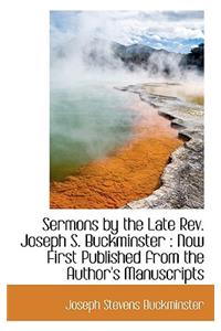 Sermons by the Late REV. Joseph S. Buckminster