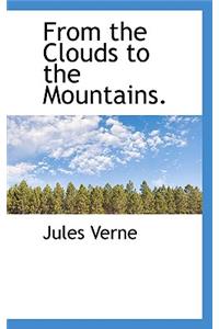 From the Clouds to the Mountains.