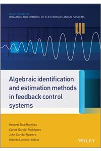 Algebraic Identification and Estimation Methods in Feedback Control Systems